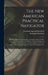 The New American Practical Navigator: Being an Epitome of Navigation; Containing All the Tables Necessary to Be Used With the Nautical Almanac in Dete by Nathaniel Bowditch