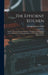 The Efficient Kitchen: Definite Directions for the Planning, Arranging and Equipping of the Modern Labor-Saving Kitchen. a Practical Book Forthe Home- by Georgie Boynton Child