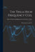 The Tesla High Frequency Coil: Its Construction and Uses by Elmer Tiling Cunningh Francis Haller