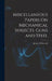Miscellaneous Papers On Mechanical Subjects. Guns and Steel by Joseph Whitworth