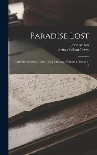 Paradise Lost: With Introduction, Notes, [and] Glossary, Volume 1, Books 5-6 by John Milton