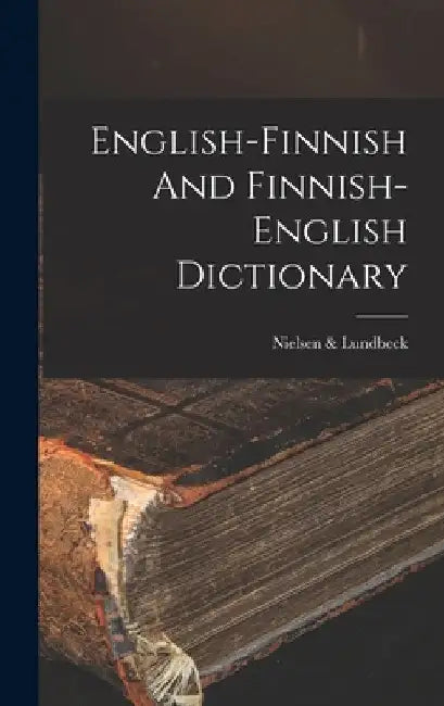 English-finnish And Finnish-english Dictionary by Nielsen &. Lundbeck
