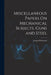 Miscellaneous Papers On Mechanical Subjects. Guns and Steel by Joseph Whitworth