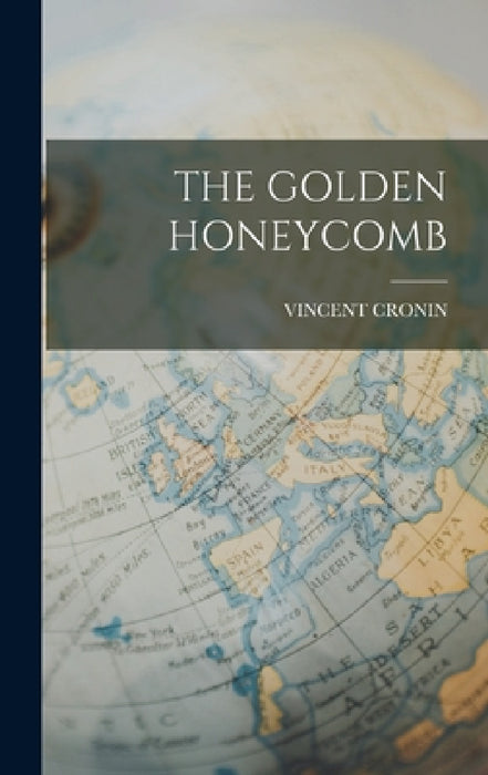 The Golden Honeycomb by Vincent Cronin