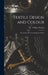 Textile Design and Colour: Elementary Weaves and Figured Fabrics by William Watson