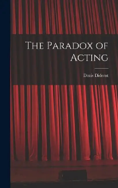 The Paradox of Acting by Denis Diderot