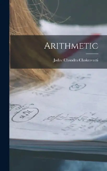 Arithmetic by Jadav Chandra Chakravarti