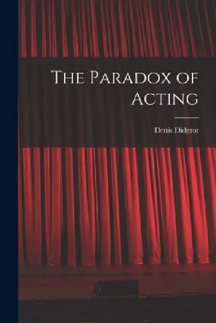 The Paradox of Acting by Denis Diderot