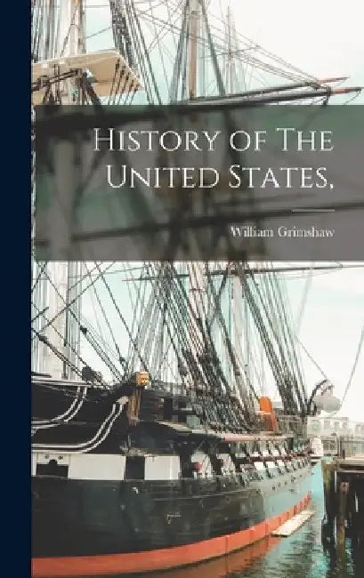 History of The United States, by William Grimshaw