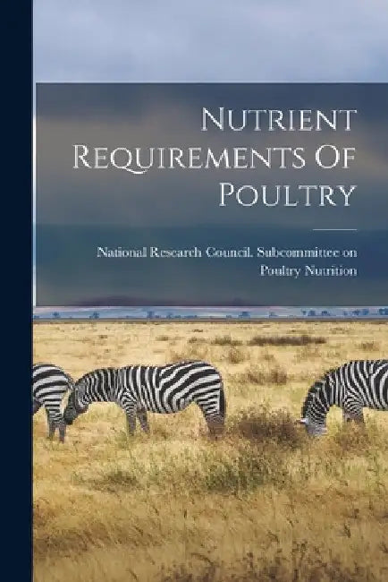 Nutrient Requirements Of Poultry by National Research Council (U S ) Sub
