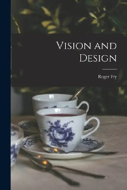 Vision and Design by Roger Fry