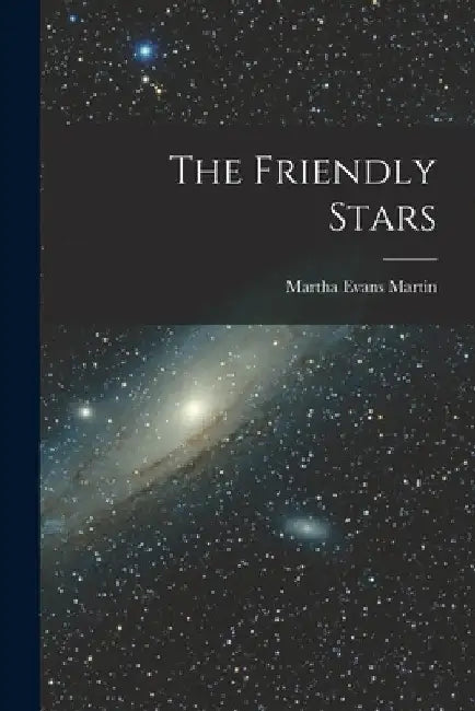 The Friendly Stars by Martha Evans Martin