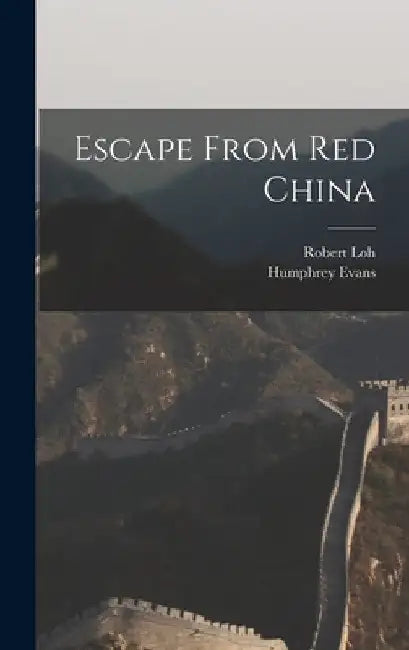 Escape From Red China by Robert Loh