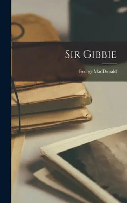 Sir Gibbie by George MacDonald