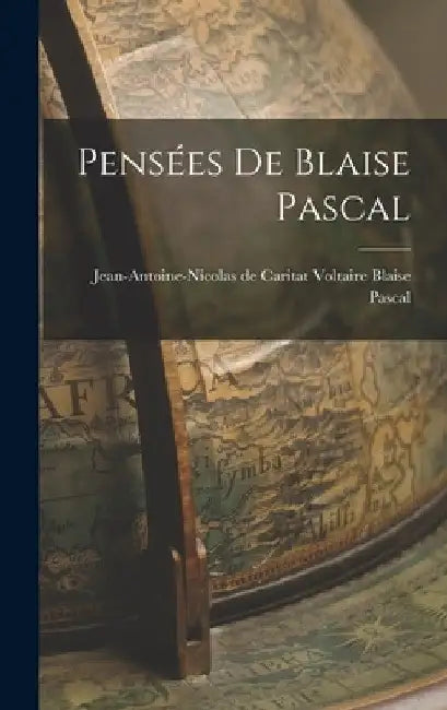 Pensées de Blaise Pascal by Voltaire Jean-Antoine-Nicola Pascal