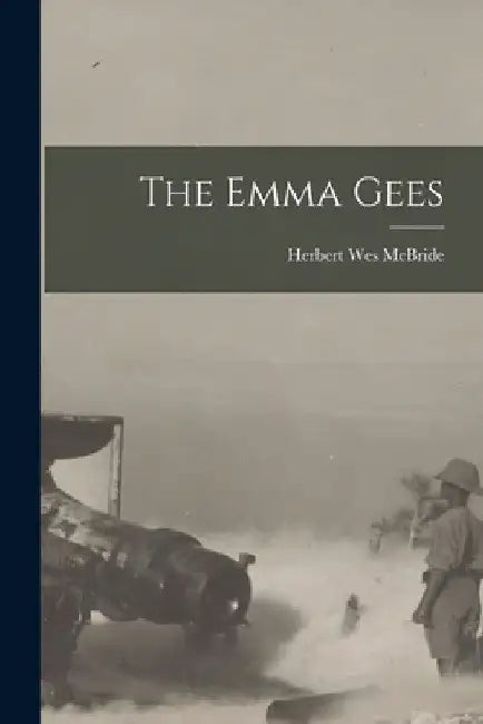 The Emma Gees by Herbert Wes McBride