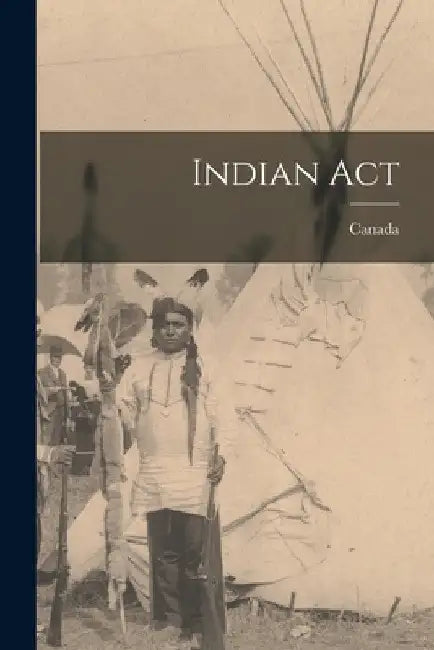 Indian Act by Canada