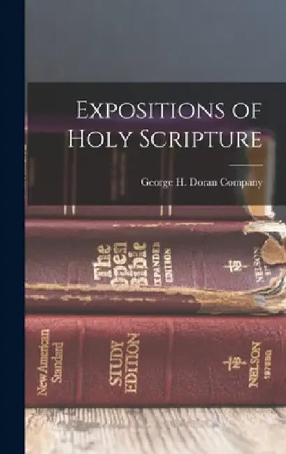Expositions of Holy Scripture by George H Doran Company