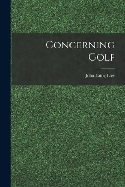 Concerning Golf by John Laing Low