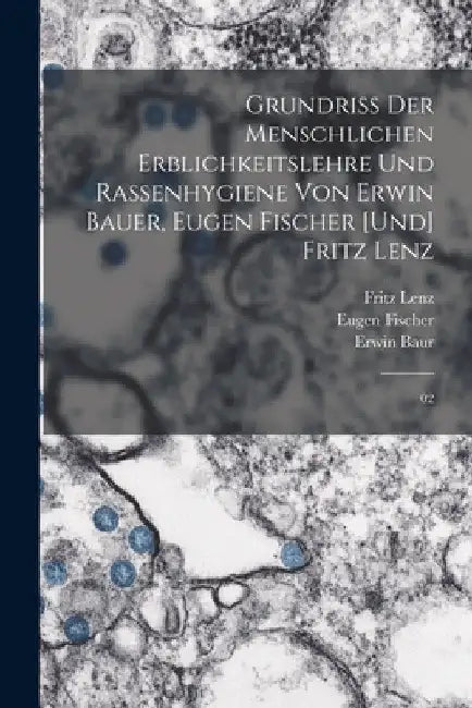 Grundriss der menschlichen Erblichkeitslehre und Rassenhygiene von Erwin Bauer, Eugen Fischer [und] Fritz Lenz: 02 by Erwin Baur