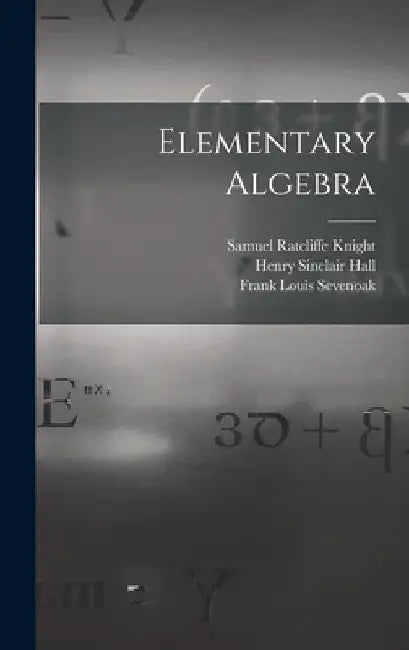 Elementary Algebra by Henry Sinclair Hall