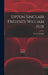 Upton Sinclair Presents William Fox by Upton Sinclair