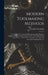 Modern Toolmaking Methods: A Treatise Om Precision Dividing and Locating Methods, Lapping, Making Forming Tools, Accurate Threading, Bench Lathe by Franklin Day Jones