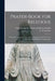Prayer-book for Religious: A Complete Manual of Prayers and Devotions for the Use of the Members of All Religious Communities by F. X. (Francis Xavier) 1860 Lasance