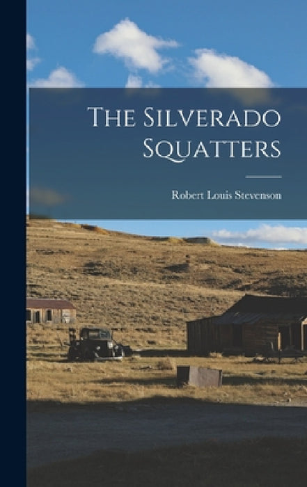 The Silverado Squatters by Robert Louis Stevenson