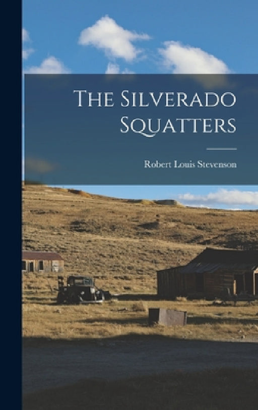 The Silverado Squatters by Robert Louis Stevenson