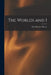 The Worlds and I by Ella Wheeler Wilcox