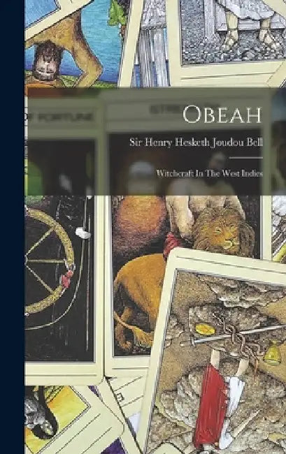 Obeah: Witchcraft In The West Indies by Sir Henry Hesketh Joudou Bell