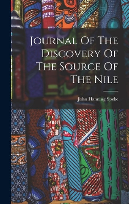 Journal Of The Discovery Of The Source Of The Nile by John Hanning Speke