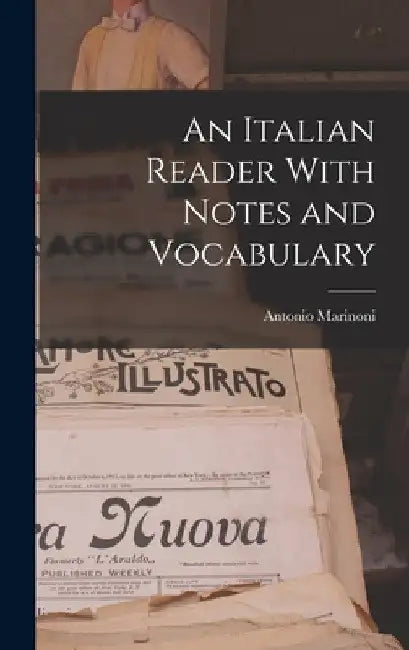 An Italian Reader With Notes and Vocabulary by Antonio Marinoni