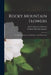 Rocky Mountain Flowers: An Illustrated Guide For Plantlovers And Plant-users by Frederic Edward Clements