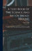 A Text-book Of The Science And Art Of Bread-making: Including The Chemistry And Analytic And Practical Testing Of Wheat, Flour, And Other Materials Emloyed In Baking by William Jago