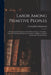 Labor Among Primitive Peoples: Showing the Development of the Obstetric Science of To-Day: From the Natural and Instinctive Customs of All Races, Civ by George Julius Engelmann