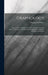 Graphology; how to Read Character From Handwriting; Studies in Character Reading, a Text-book of Graphology for Experts, Students and Laymen by Hugo J. Von Hagen