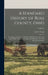 A Standard History of Ross County, Ohio: An Authentic Narrative of the Past, With Particular Attention to the Modern Era in the Commercial, Industrial by Lyle S. Evans