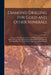 Diamond Drilling for Gold and Other Minerals; a Practical Handbook on the use of Modern Diamond Core Drills in Prospecting and Exploiting Mineral-bear by G. A. B. 1868 Denny