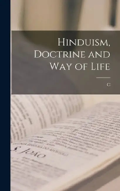 Hinduism, Doctrine and way of Life by C. 1878-1972 Rajagopalachari