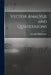 Vector Analysis and Quaternions by Alexander MacFarlane