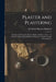 Plaster and Plastering: Mortars and Cements, How to Make, and How to Use ... to Which Is Appended an Illustrated Glossary of Terms Used in Pla by Frederick Thomas Hodgson