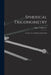 Spherical Trigonometry: For the Use of Colleges and Schools by Isaac Todhunter