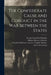 The Confederate Cause and Conduct in the war Between the States by Hunter Holmes 1835-1900 [F McGuire