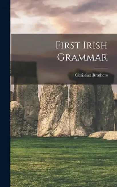 First Irish Grammar by Christian Brothers