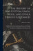 The History of Silk, Cotton, Linen, Wool, and Other Fibrous Substances: Including Observations On Spinning, Dyeing, and Weaving. Also an Account of th by Clinton G. Gilroy