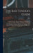The Bar-tender's Guide; or How to Mix All Kinds of Plain and Fancy Drinks, Containing...directions for Mixing All the Beverages Used in the United Sta by Jerry 1830-1885 Thomas