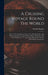 A Cruising Voyage Round The World: First To The South-seas, Thence To The East-indies, And Homewards By The Cape Of Good Hope. Begun In 1708, And Fini by Woodes Rogers