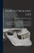 How to Prolong Life: An Inquiry Into the Cause of old age and Natural Death, Showing the Diet and Agents Best Adapted for a Lengthened Prol by Charles Watkyns De Lacy Evans